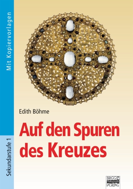 Brigg: Religion / Auf den Spuren des Kreuzes - Edith Böhme