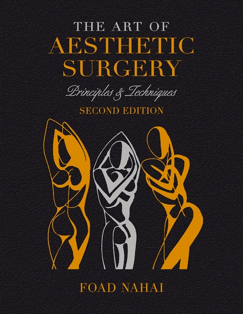 The Art of Aesthetic Surgery: Fundamentals and Minimally Invasive Surgery - Volume 1, Second Edition - Foad Nahai