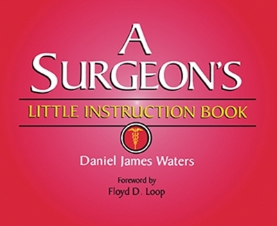 A Surgeon's Little Instruction Book - 