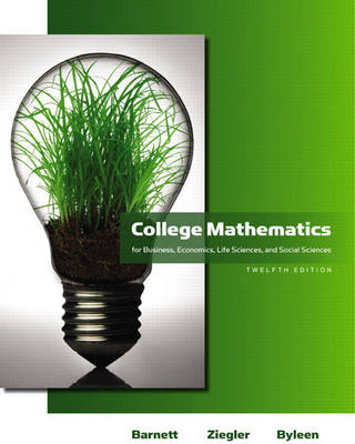 College Mathematics for Business, Economics, Life Sciences and Social Sciences - Raymond A. Barnett, Michael R. Ziegler, Karl E. Byleen, Michael Ziegler  III R.