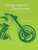 College Algebra and Trigonometry - Mark Dugopolski