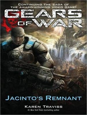 Gears of War: Jacinto's Remnant - Karen Traviss