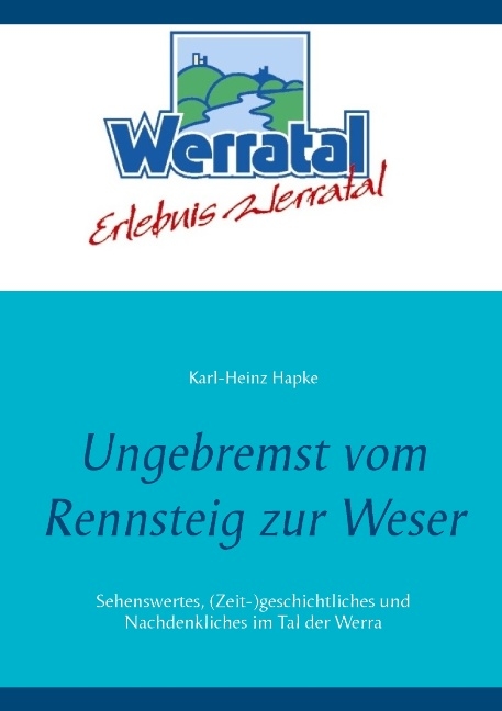 Ungebremst vom Rennsteig zur Weser - Karl-Heinz Hapke