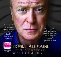 Sir Michael Caine: The Biography - William Hall