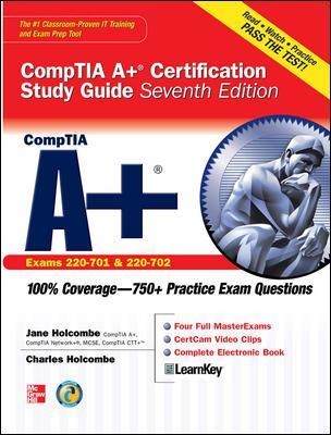 CompTIA A+ Certification Study Guide, Seventh Edition (Exam 220-701 & 220-702) - Jane Holcombe, Charles Holcombe