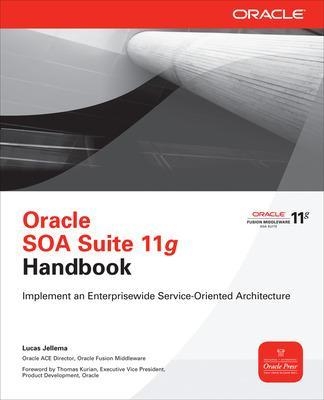 Oracle SOA Suite 11g Handbook - Lucas Jellema