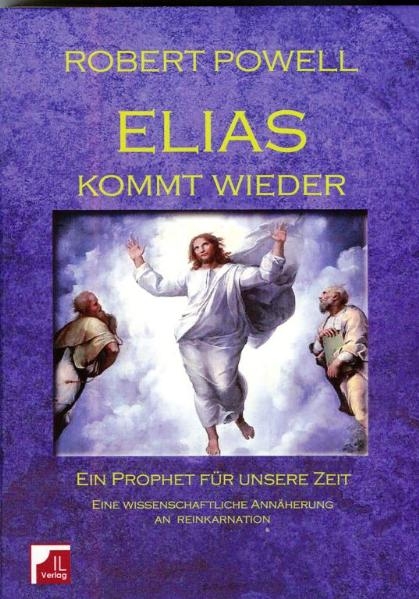 Elias kommt wieder. Ein Prophet für unsere Zeit - Robert Powell