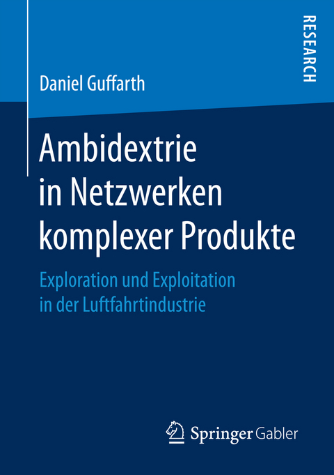 Ambidextrie in Netzwerken komplexer Produkte - Daniel Guffarth