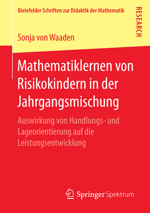 Mathematiklernen von Risikokindern in der Jahrgangsmischung - Sonja von Waaden