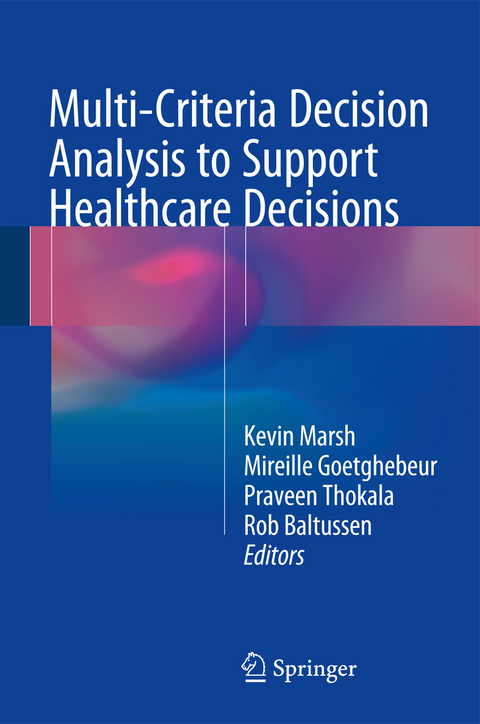 Multi-Criteria Decision Analysis to Support Healthcare Decisions - 