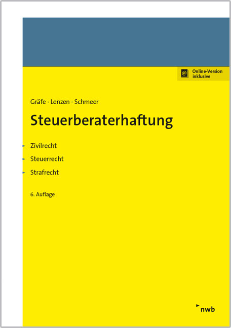 Steuerberaterhaftung - Jürgen Gräfe, Markus Wollweber, Rolf Lenzen, Andreas Schmeer