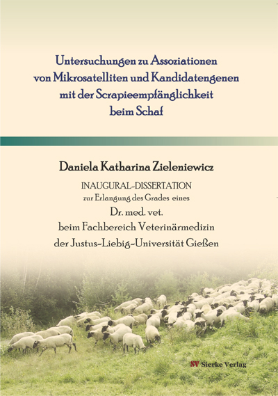 Untersuchungen zu Assoziationen von Mikrosatelliten und Kandidatengenen mit der Scrapieempfänglichkeit beim Schaf - Daniela Zieleniewicz