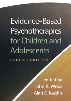 Evidence-Based Psychotherapies for Children and Adolescents, Second Edition - 