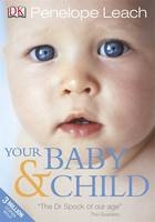 Your Baby and Child - Penelope Leach