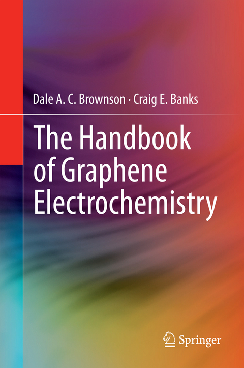 The Handbook of Graphene Electrochemistry - Dale A. C. Brownson, Craig E. Banks