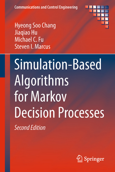 Simulation-Based Algorithms for Markov Decision Processes - Hyeong Soo Chang, Jiaqiao Hu, Michael C. Fu, Steven I. Marcus