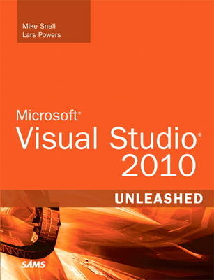 Microsoft Visual Studio 2010 Unleashed - Mike Snell, Lars Powers