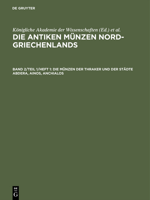 Die antiken Münzen Nord-Griechenlands / Die Münzen der Thraker und der Städte Abdera, Ainos, Anchialos - 