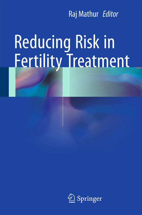 Reducing Risk in Fertility Treatment - 