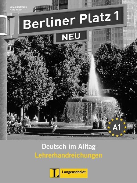 Berliner Platz 1 NEU - Lehrerhandreichungen 1 - Susan Kaufmann