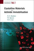 Crystalline Materials For Actinide Immobilisation - William (Bill) E Lee, Boris E Burakov, Michael I Ojovan