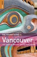 The Rough Guide to Vancouver - Tim Jepson