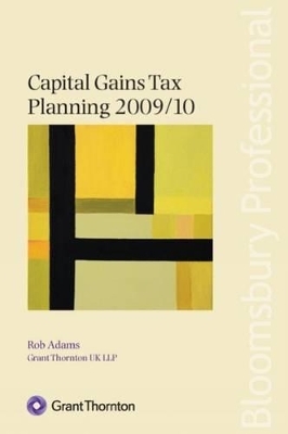 Capital Gains Tax Planning 2009/10 -  Grant Thornton UK LLP, Rob Adams