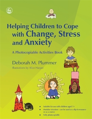 Helping Children to Cope with Change, Stress and Anxiety - Deborah Plummer