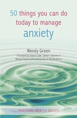 50 Things You Can Do to Manage Anxiety - Wendy Green