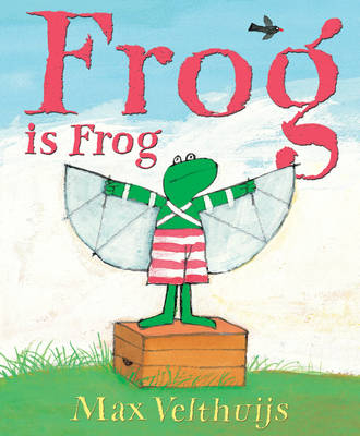 Frog is Frog - Max Velthuijs