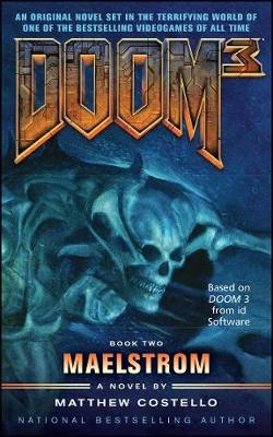 Doom 3: Maelstrom -  Matthew Costello