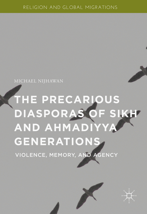 The Precarious Diasporas of Sikh and Ahmadiyya Generations - Michael Nijhawan