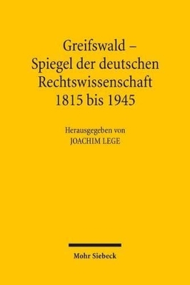 Greifswald - Spiegel der deutschen Rechtswissenschaft 1815 bis 1945 - 