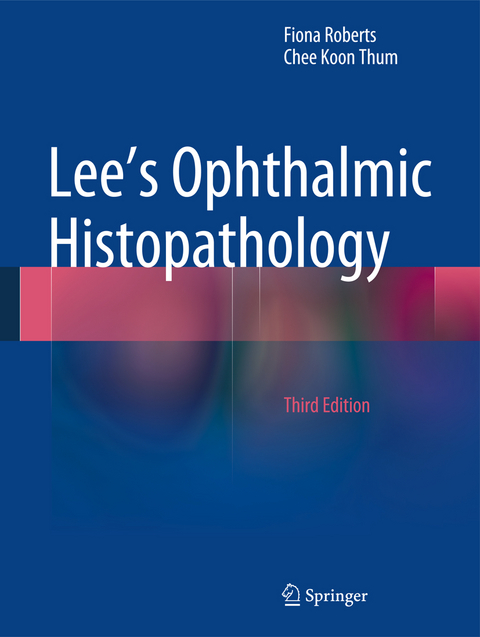 Lee's Ophthalmic Histopathology - Fiona Roberts, Chee Koon Thum