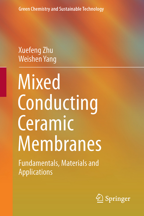 Mixed Conducting Ceramic Membranes - Xuefeng Zhu, Weishen Yang