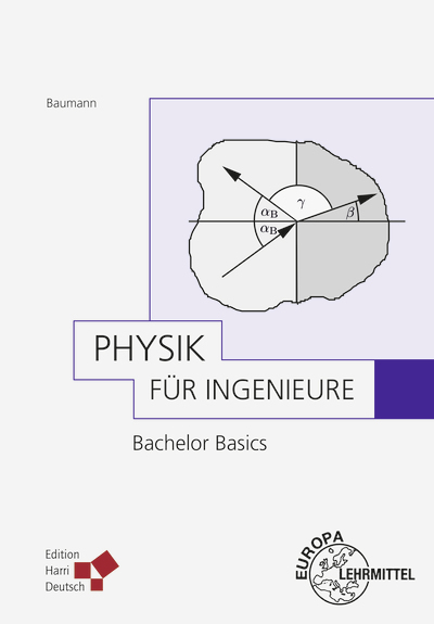 Physik für Ingenieure - Bachelor Basics - Bernd Baumann