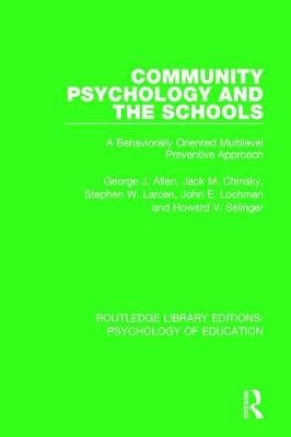 Community Psychology and the Schools -  George J. Allen,  Jack M. Chinsky,  Stephen W. Larcen,  John E. Lochman,  Howard V. Selinger