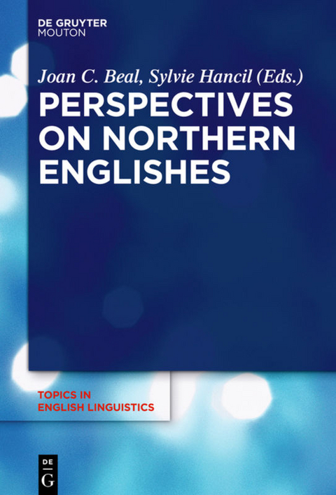 Perspectives on Northern Englishes - 