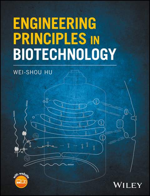 Engineering Principles in Biotechnology - Wei-Shou Hu