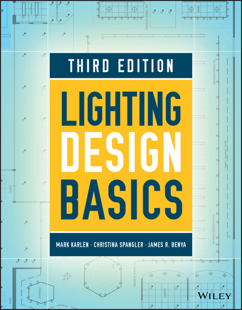 Lighting Design Basics -  James R. Benya,  Mark Karlen,  Christina Spangler