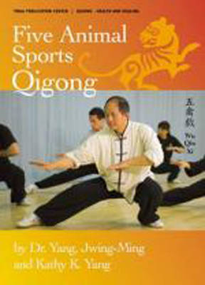 Five Animal Sports Qigong - Dr. Yang Jwing-Ming, Kathy K. Yang