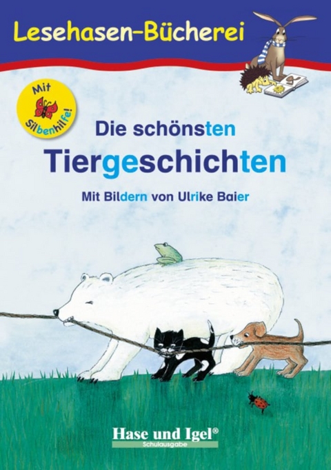 Die schönsten Tiergeschichten / Silbenhilfe - Anne Steinwart (Hrsg.)