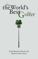 For the World's Best Golfer -  Prion Books UK