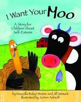 I Want Your Moo - Marcella Bakur Weiner, Jill Neimark