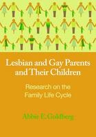 Lesbian and Gay Parents and Their Children - Abbie E. Goldberg