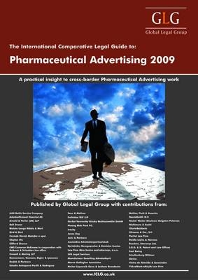 The International Comparative Legal Guide to Pharmaceutical Advertising 2009 - 