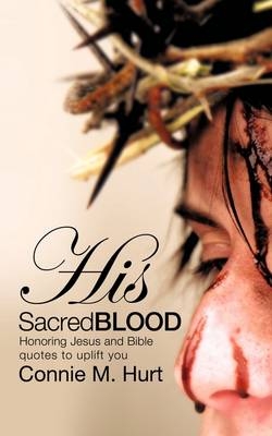 His Sacred Blood - Connie M Hurt