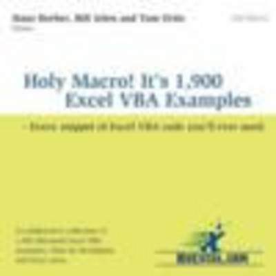 Holy Macro! It's 1,900 Excel VBA Examples: Every Snippet of Excel VBA Code You'll Ever Need - Hans Herber, B. Jelen, Tom Urtis