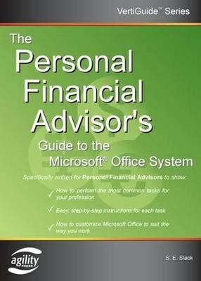 The Personal Financial Advisor's Guide to the Microsoft Office System - S. Slack