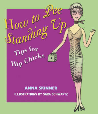 How to Pee Standing Up -  Anna Skinner